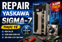 Repair Yaskawa Sigma-7 Thực Tế: Quy Trình Kiểm Tra Và Sửa Chữa