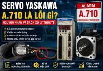 Servo Yaskawa A.710 là lỗi gì? Nguyên nhân và cách xử lý thực tế
