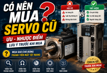 Có Nên Mua Servo Cũ Không? 7 Điều Cần Kiểm Tra Trước Khi Mua