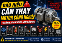 Dấu Hiệu Cần Thay Motor Công Nghiệp: 10 Cảnh Báo Không Nên Bỏ Qua