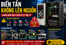 Biến tần không lên nguồn: 5 bước kiểm tra thực tế hiệu quả